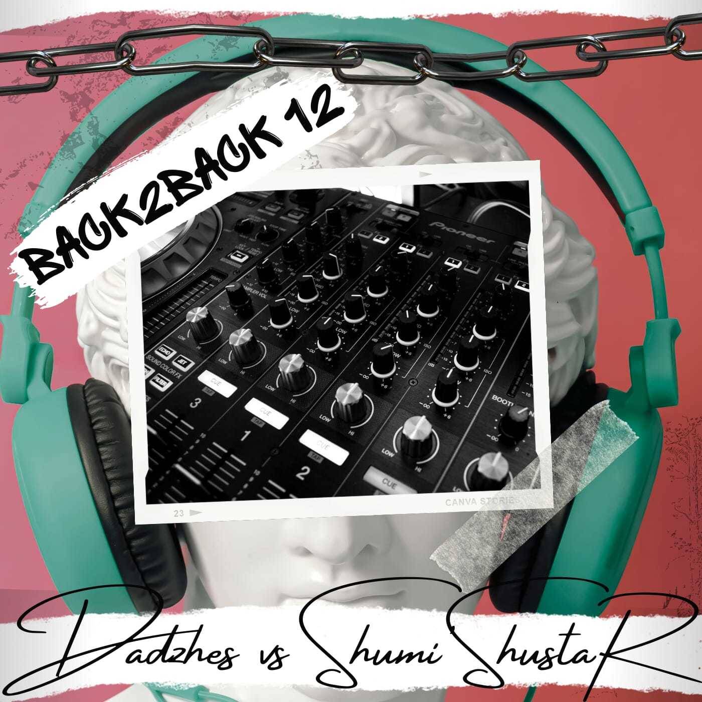 B2B12 : ShustaR Vs Dadzhes - Side A episode artwork