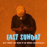 EASY SUNDAY 006 MIXD BY DE MREKZA SA [AMAPHOLAS] by De Mrekza
