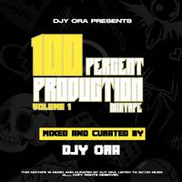 100% Production Mix (Mixed &amp; Curated By Djy Ora) by Djy Ora