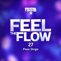 DJ FESTA - FEEL THE FLOW 27 by Dj Festa 254
