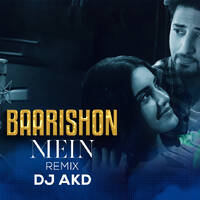 DJ AKD - Baarishon Mein (Remix) (Future Rave) by DJ AKD