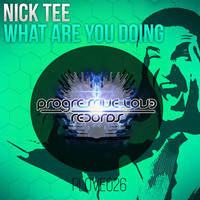 Nick Tee - What Are You Doing?! (Preview) [AVAILABLE ON ITUNES & BEATPORT] by Nick Tee