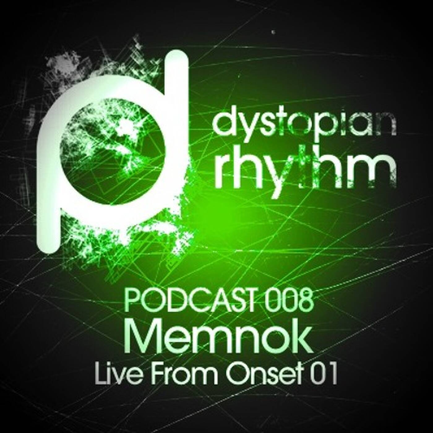 Dystopian Rhythm Podcast 008 - Memnok Live At Onset 01 episode artwork