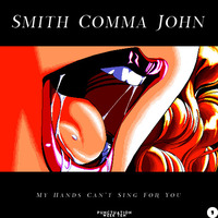 Ten // My Hands Can't Sing For You by Smith Comma John