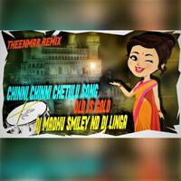 CHINNI_CHINNI_CHETULU_SONG_REMIX-DJ_MADHU-SMILEY-DJ LINGA by www.Djoffice.in