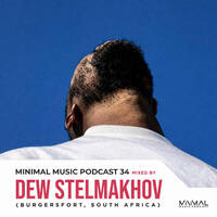 Minimal Music Podcast 34 Mixed By Dew Stelmakhov by Minimal Music Podcast