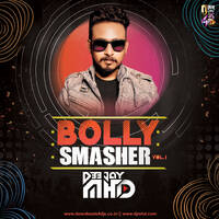 BOLLY Smasher - Vol 1 By DJ MHD