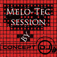 Concept - MeloTec Session 003 by Concept