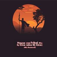 House 2008 Tribal Mix By Cino (aka Dj Cino) (Mix Restored) by Cino (POR) aka Dj Cino