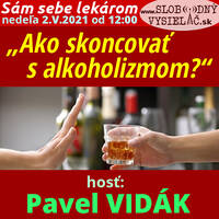 Sám sebe lekárom 267 - 2021-05-02 „Ako skoncovať s alkoholizmom?“ by Slobodný Vysielač