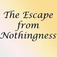 The Escape from Nothingness by XBeaZz