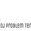 Dj Problem Ten43