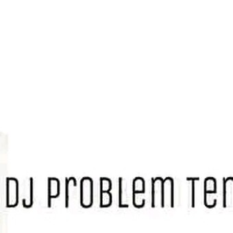 Dj Problem Ten43