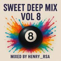 Sweet Deep Mix 08 - Mixed By Henry_RSA by Henry_RSA Podcast