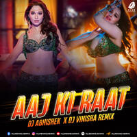 Aaj Ki Raat - Stree 2 (Remix) - DJ Abhishek &amp; DJ Vinisha by All Indian DJs Drive