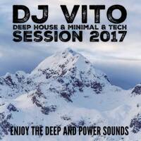 DJ Vito - Deep House &amp; Minimal &amp; Tech Session 2017 by DJ Vito