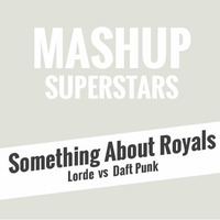 Something About Royals (MSS Edition) by Mashup Superstars