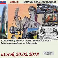 Ekonomická demokracia 85 - 2018-02-20 20.február : Deň SOCIÁLNEJ SPRAVODLIVOSTI by Slobodný Vysielač