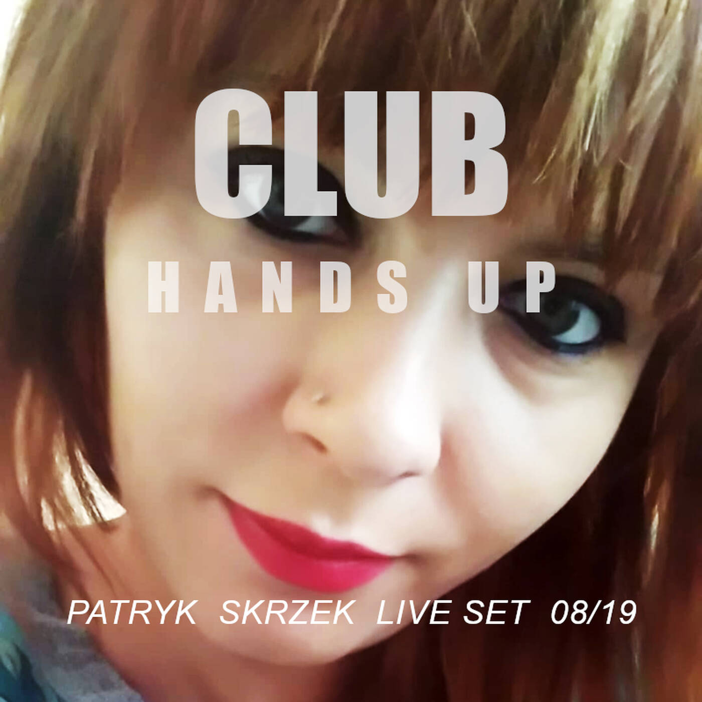 Patryk Skrzek Club & Hands Up 08/19 #039 episode artwork