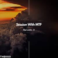 Session With MTF Episode.3 Mixed and Compiled by THEKGO by THEKGO