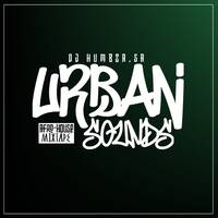 Dj Humbza SA - Urban Sounds (Afro House Mixtape) by Humbulani Tavin Sithi