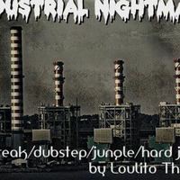 &quot;Industrial Nightmare&quot; - Mix By Loulito The Yob - Epsylonn Squad - Aug 2010 by LOULITO THE YOB (epsylonn squad)