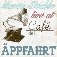 Marco Diablo Live @ Cafe Del Banging Abfahrt : Part 1 by Marco Diablo