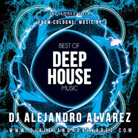 The Best of Deep House Music - Mixed by Alejandro Alvarez by Alejandro Alvarez