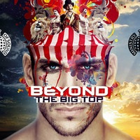BEYOND THE BIG TOP PODCAST SERIES - LIVE RECORDING Feat. GSP by GSP