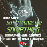 HRR120 - Disco Ball'z - Got To Give Me Something (Marvin Parks Remix) by House Rox Records