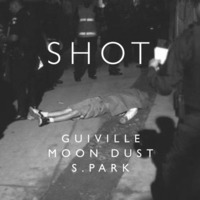 Shot ft. S.Park & Moon Dust by Guiville