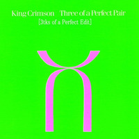 King Crimson - Three Of A Perfect Pair [3Tks Of A Perfect Edit] by AutumnLeaf Projekt