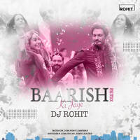 DJ ROHIT BARISH KI JAAYE full by DJ ROHIT