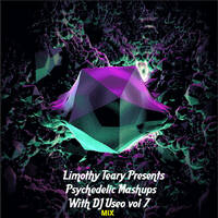 Limothy Teary Presents Psychedelic Mashups With DJ Useo vol 7 mix by DJ Konrad Useo