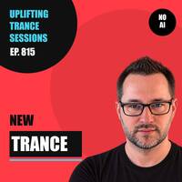 Uplifting Trance Sessions EP. 815 XXL with DJ Phalanx (Trance Podcast) by DJ Phalanx