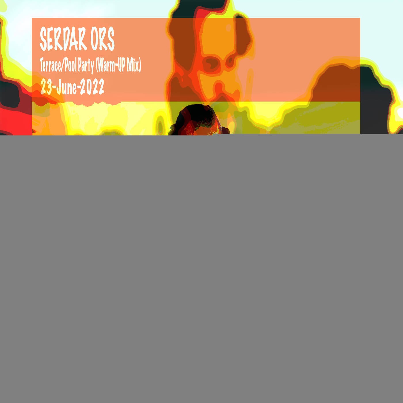 SERDAR ORS TERRACE POOL PARTY (WARM-UP MIX) ISTANBUL 23 JUNE 2022 SERDAR ORS TERRACE POOL PARTY (WARM-UP MIX) ISTANBUL 23 JUNE 2022