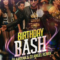 Dj Aaryan &amp; Angel- Birthday Bash-Remix by Dj Aangel