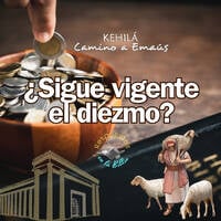 201. ¿Sigue vigente el diezmo? | Respuestas en la Biblia by Kehila Camino a Emaus
