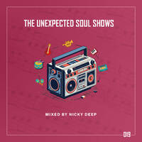 The Unexpected Soul Shows #019 Mixed By Nicky Deep by Nicky Deep