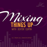 Dexter Curtin - Mixing Things Up, February 201 by dextercurtin