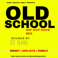 Deejay sleek Oldskool hip hop Rave 1 by ONSET DEEJAYS FAMILY