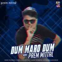 Dum Maro Dum Club Mix by Prem Mittal by Prem Mittal