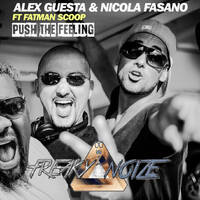 Alex Guesta & Nicola Fasano ft. Fatman Scoop - Push The Feeling (Freaky Noize Remix) by FREAKY NOIZE