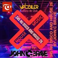 345 NU DISCO AND HOUSE 26 BY JOHN C BRAVE SZONA DJ by John C. Brave
