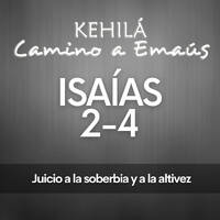 Isaías 2 - 4 | Juicio a la soberbia y la altivez by Kehila Camino a Emaus