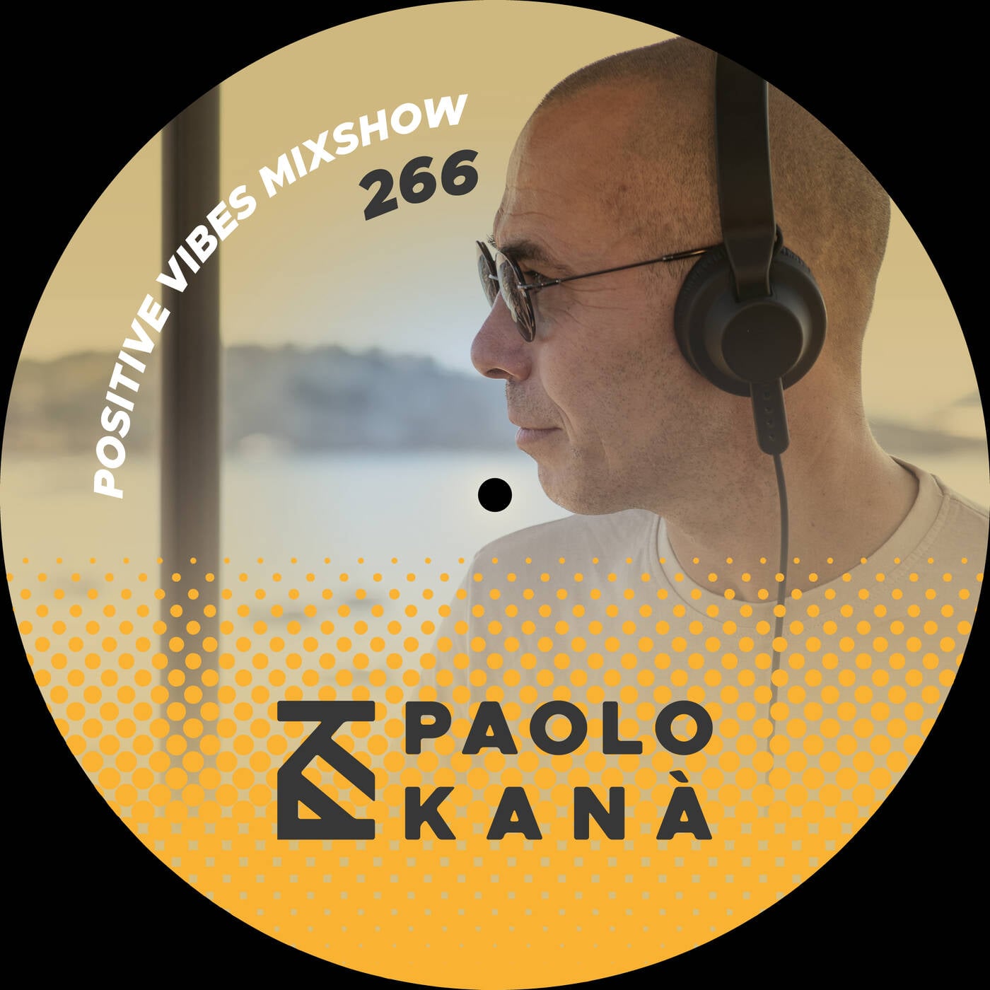 Positive Vibes Mixshow – Episode 266 | Paolo Kanà episode artwork