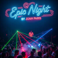 Epic Night By Juan Paris by Juan Paris Dj/Producer