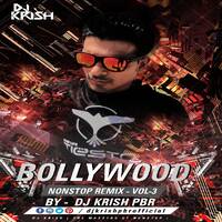 BOLLYWOOD - NONSTOP REMIX - VOL-3 - BY - DJ KRISH PBR by DJ KRISH PBR