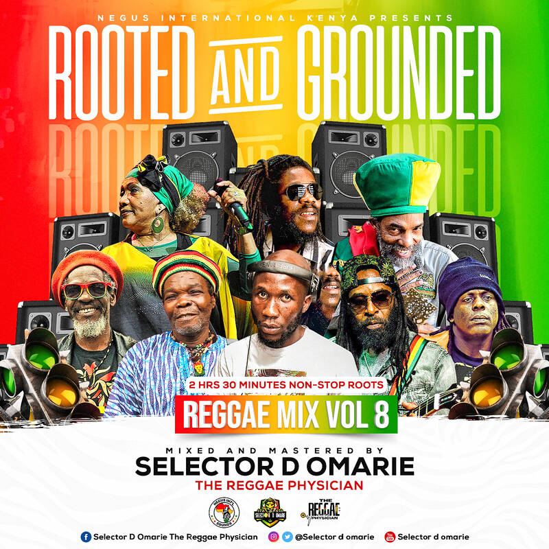 Rooted & Grounded Reggae Mix Vol 8 by Selector D Omarie The Reggae Physician