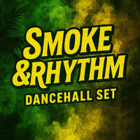 Smoke &amp; Rhythm Dancehall Set - VOL 1 by ĐARIØ
